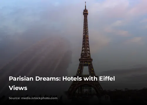 Parisian Dreams: Hotels with Eiffel Tower Views