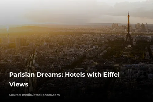 Parisian Dreams: Hotels with Eiffel Tower Views