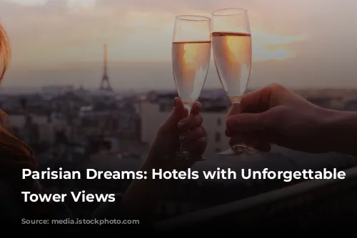 Parisian Dreams: Hotels with Unforgettable Eiffel Tower Views