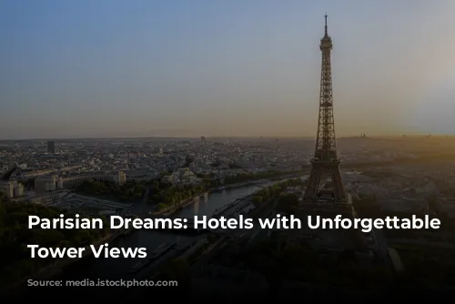 Parisian Dreams: Hotels with Unforgettable Eiffel Tower Views