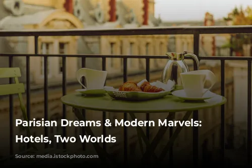 Parisian Dreams & Modern Marvels: Two Hotels, Two Worlds