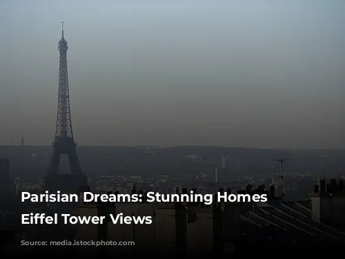 Parisian Dreams: Stunning Homes with Eiffel Tower Views