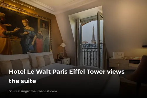 Hotel Le Walt Paris Eiffel Tower views from the suite