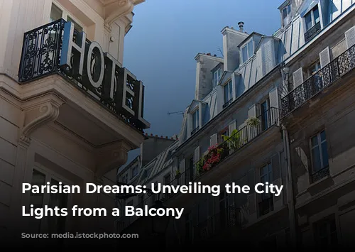 Parisian Dreams: Unveiling the City of Lights from a Balcony