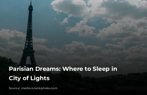 Parisian Dreams: Where to Sleep in the City of Lights