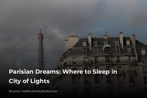 Parisian Dreams: Where to Sleep in the City of Lights