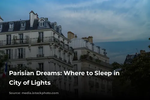 Parisian Dreams: Where to Sleep in the City of Lights