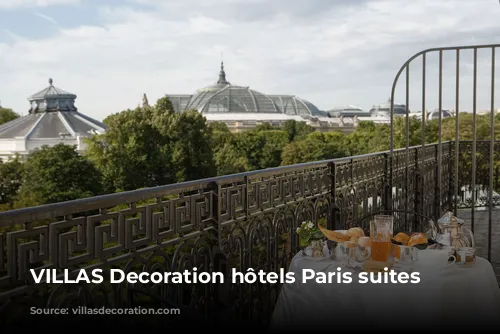 VILLAS Decoration hôtels Paris suites terrasses