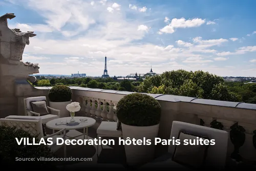 VILLAS Decoration hôtels Paris suites terrasses