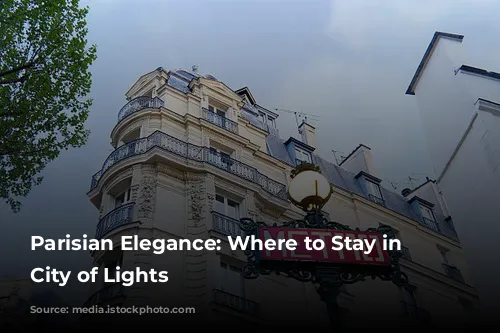 Parisian Elegance: Where to Stay in the City of Lights