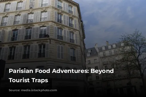 Parisian Food Adventures: Beyond the Tourist Traps