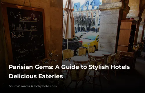 Parisian Gems: A Guide to Stylish Hotels and Delicious Eateries