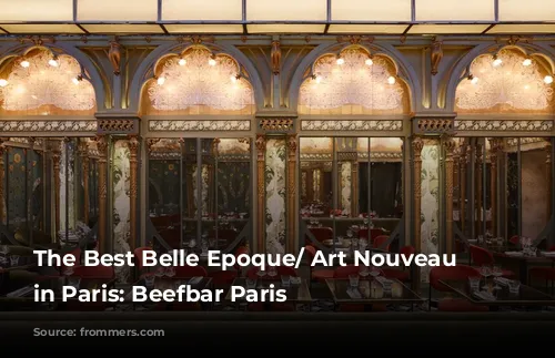 The Best Belle Epoque/ Art Nouveau Cafes in Paris: Beefbar Paris