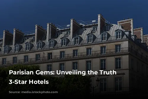 Parisian Gems: Unveiling the Truth Behind 3-Star Hotels