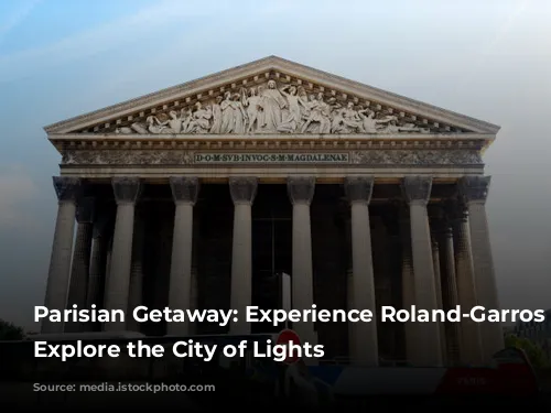 Parisian Getaway: Experience Roland-Garros and Explore the City of Lights