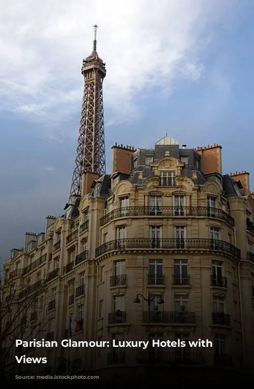 Parisian Glamour:  Luxury Hotels with Stunning Views