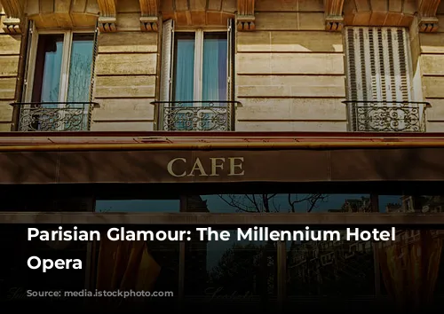 Parisian Glamour: The Millennium Hotel Paris Opera