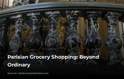  Parisian Grocery Shopping: Beyond the Ordinary