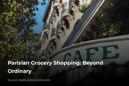  Parisian Grocery Shopping: Beyond the Ordinary