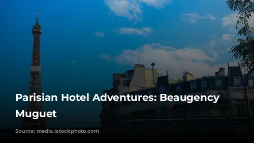 Parisian Hotel Adventures: Beaugency & Muguet