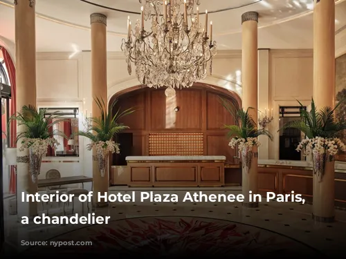 Interior of Hotel Plaza Athenee in Paris, featuring a chandelier