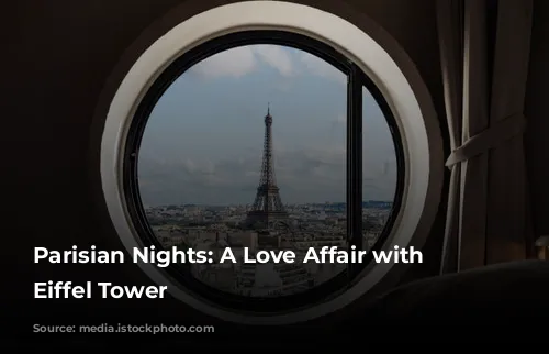 Parisian Nights: A Love Affair with the Eiffel Tower