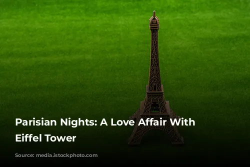 Parisian Nights: A Love Affair With the Eiffel Tower