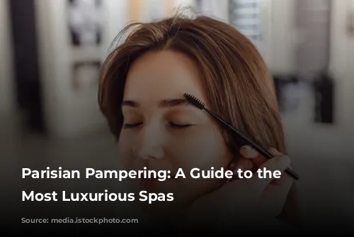 Parisian Pampering: A Guide to the City's Most Luxurious Spas