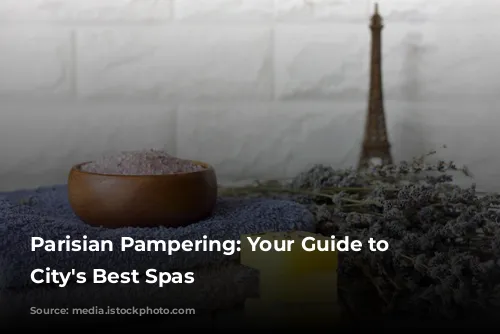 Parisian Pampering: Your Guide to the City's Best Spas