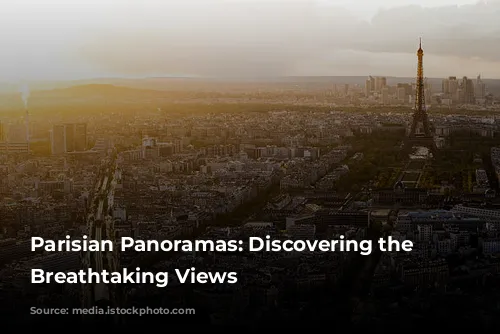 Parisian Panoramas: Discovering the City's Breathtaking Views