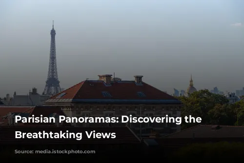 Parisian Panoramas: Discovering the City's Breathtaking Views