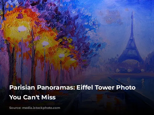 Parisian Panoramas: Eiffel Tower Photo Spots You Can't Miss