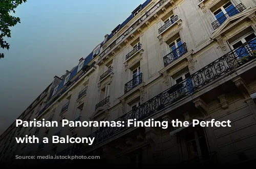 Parisian Panoramas: Finding the Perfect Hotel with a Balcony