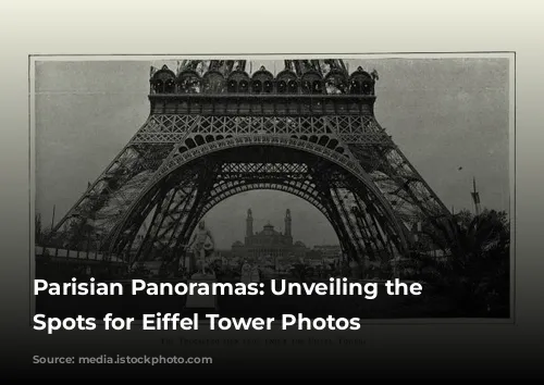 Parisian Panoramas: Unveiling the Best Spots for Eiffel Tower Photos