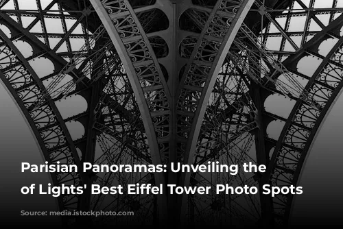 Parisian Panoramas: Unveiling the City of Lights' Best Eiffel Tower Photo Spots