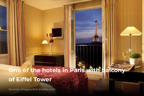 One of the hotels in Paris with balcony view of Eiffel Tower