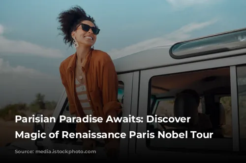 Parisian Paradise Awaits: Discover the Magic of Renaissance Paris Nobel Tour Eiffel