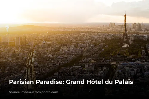 Parisian Paradise: Grand Hôtel du Palais Royal