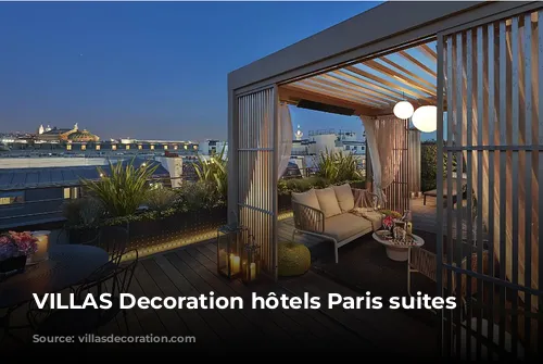 VILLAS Decoration hôtels Paris suites terrasses