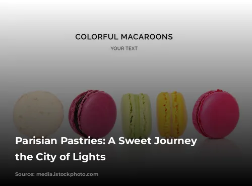 Parisian Pastries: A Sweet Journey Through the City of Lights