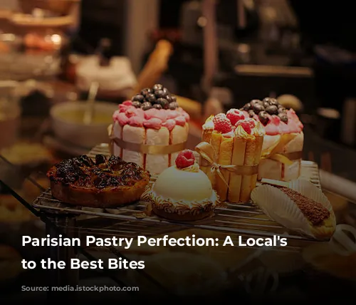 Parisian Pastry Perfection: A Local's Guide to the Best Bites