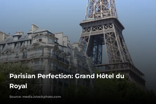 Parisian Perfection: Grand Hôtel du Palais Royal