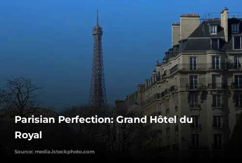 Parisian Perfection: Grand Hôtel du Palais Royal