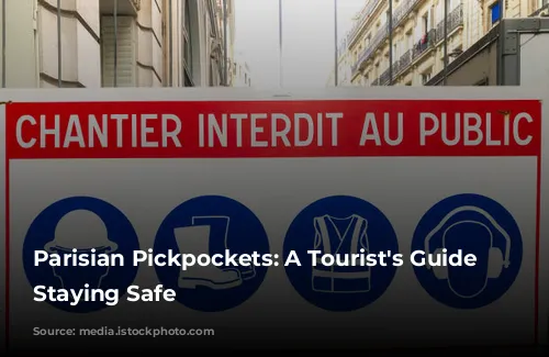 Parisian Pickpockets: A Tourist's Guide to Staying Safe