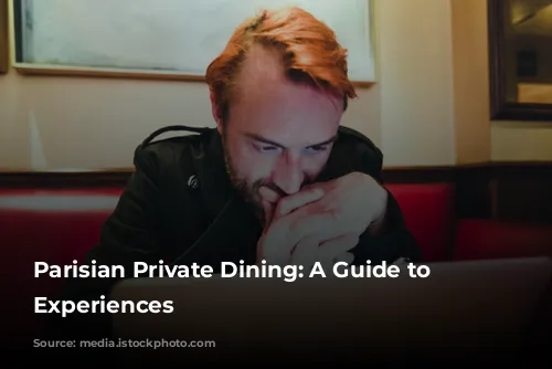 Parisian Private Dining:  A Guide to Exquisite Experiences