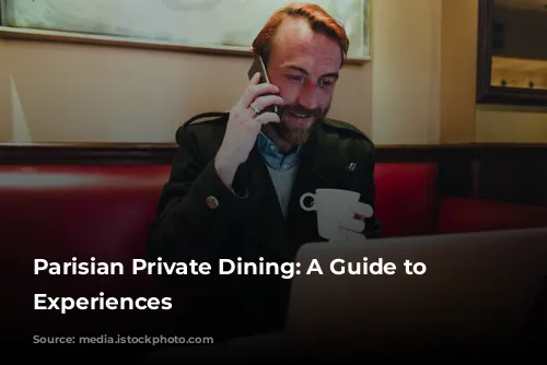 Parisian Private Dining:  A Guide to Exquisite Experiences