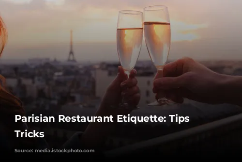  Parisian Restaurant Etiquette: Tips and Tricks