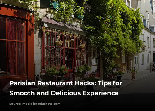 Parisian Restaurant Hacks: Tips for a Smooth and Delicious Experience