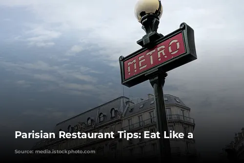 Parisian Restaurant Tips: Eat Like a Local