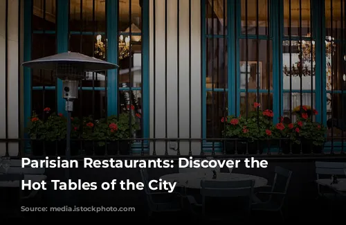 Parisian Restaurants: Discover the New Hot Tables of the City